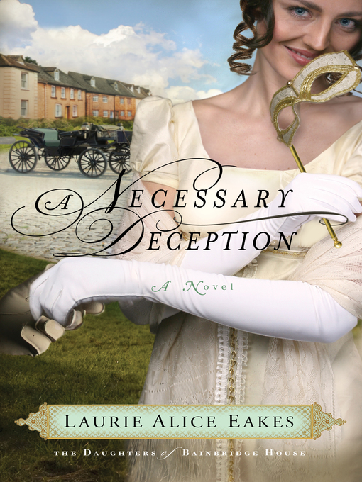Title details for A Necessary Deception by Laurie Alice Eakes - Available